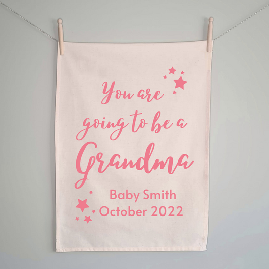 You Are Going To Be A Grandma Tea Towel - 100% Organic Cotton
