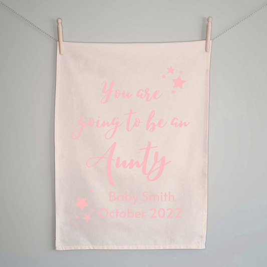 You Are Going To Be An Aunty Tea Towel - 100% Organic Cotton